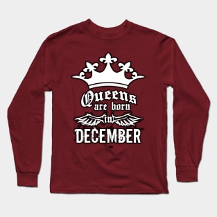 Queens are born in December Long Sleeve T-Shirt